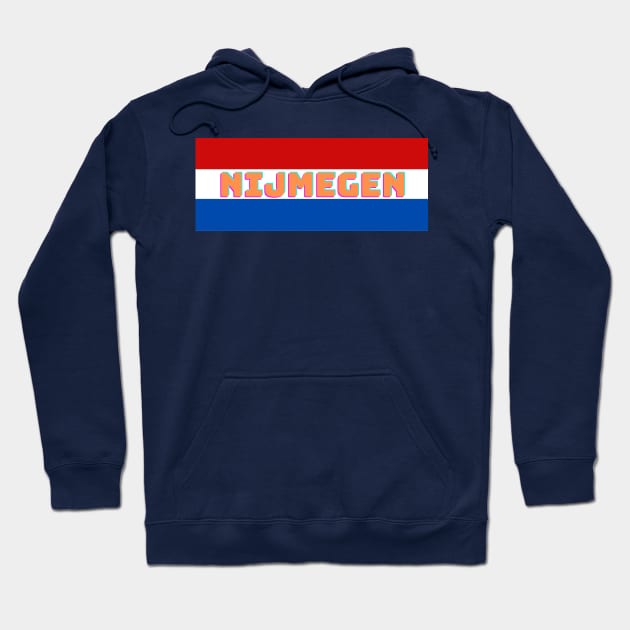 Nijmegen in Netherlands Hoodie by aybe7elf